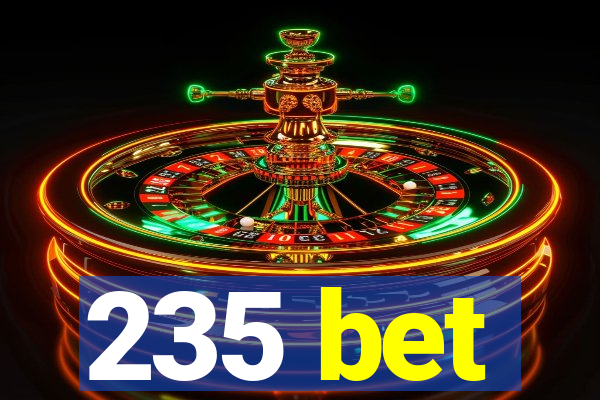 235 bet
